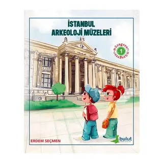 Müzegezer 1 – İstanbul Arkeoloji Müzeleri