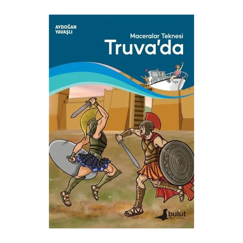 Maceralar Teknesi Truva'da