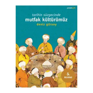 Tarihin Süzgecinde Mutfak Kültürümüz