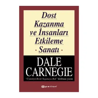 Dost Kazanma ve İnsanları Etkileme Sanatı