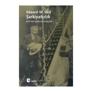 Şarkiyatçılık Batı'nın Şark Anlayışları