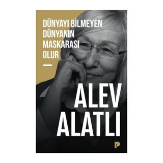Dünyayı Bilmeyen Dünyanın Maskarası Olur