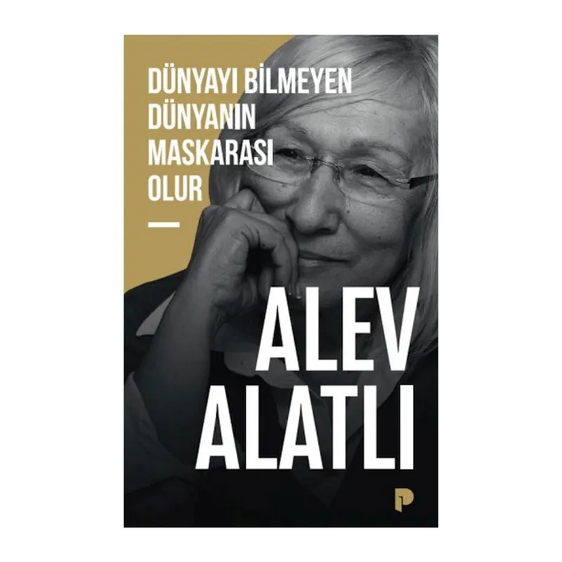 Dünyayı Bilmeyen Dünyanın Maskarası Olur