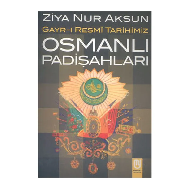 Osmanlı Padişahları Gayr-ı Resmi Tarihimiz