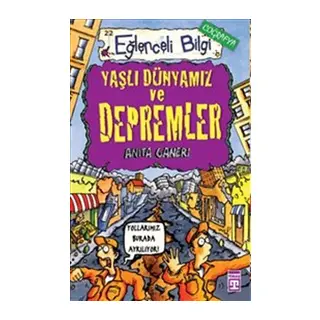 Eğlenceli Bilgi (Coğrafya) - Yaşlı Dünyamız ve Depremler