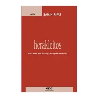 Herakleitos,Bir Kapalı Söz Ustasıyla Buluşma Denemesi