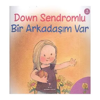 Down Sendromlu Bir Arkadaşım Var
