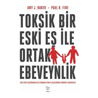 Toksik Bir Eski Eş İle Ortak Ebeveynlik
