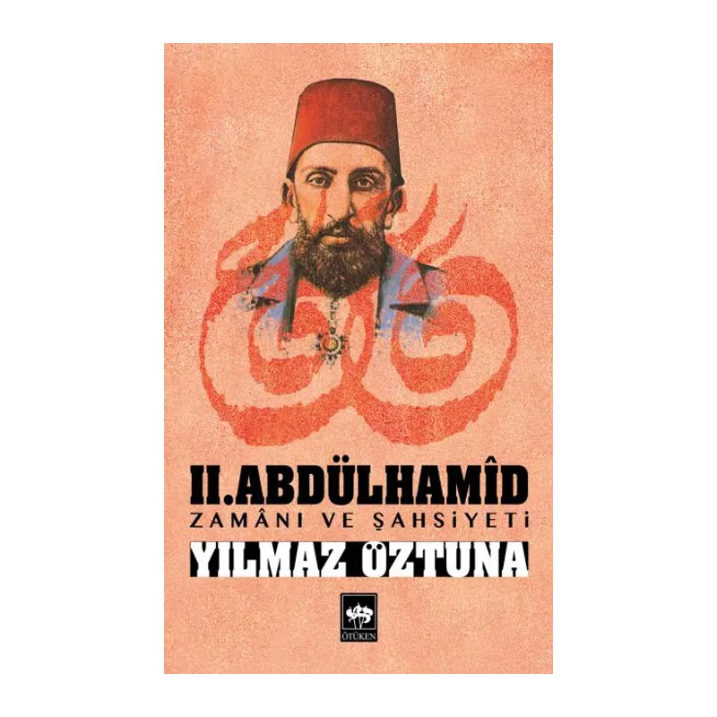 II.Abdülhamid Zamanı ve Şahsiyeti