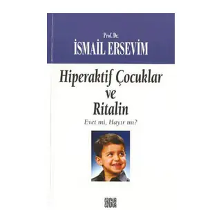 Hiperaktif Çocuklar ve Ritalin Evet mi, Hayır mı?
