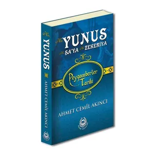 Peygamberler Tarihi - Hz. Yunus, Hz. Şa’ya ve Hz. Zekeriya (Ciltli)