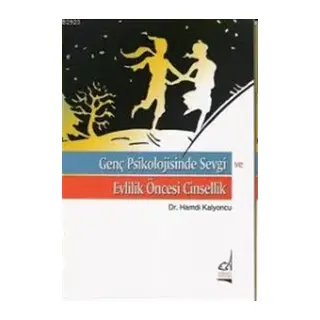 Genç Psikolojisinde Sevgi ve Evlilik Öncesi Cinsellik