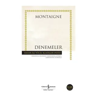 Denemeler Montaigne - Hasan Ali Yücel Klasikleri