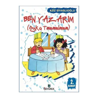 Ben Yazarım (Öykü Tamamlama) 2. Sınıf