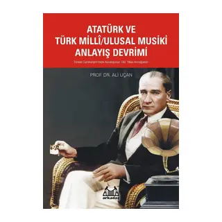 Atatürk Ve Türk Milli/Ulusal Musiki Anlayış Devrimi