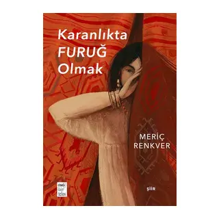 Karanlıkta Furuğ Olmak