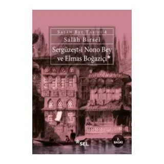 Sergüzeşt-i Nono Bey ve Elmas Boğaziçi - Salah Bey Tarihi 4