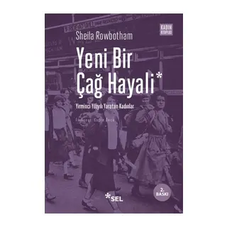 Yeni Bir Çağ Hayali Yirminci Yüzyılı Yaratan Kadınlar