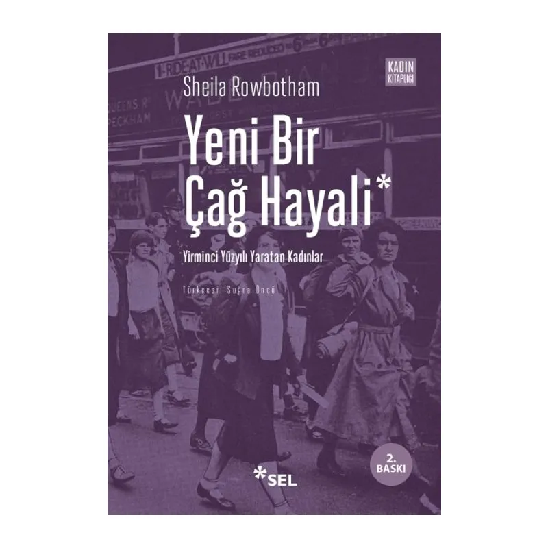 Yeni Bir Çağ Hayali Yirminci Yüzyılı Yaratan Kadınlar