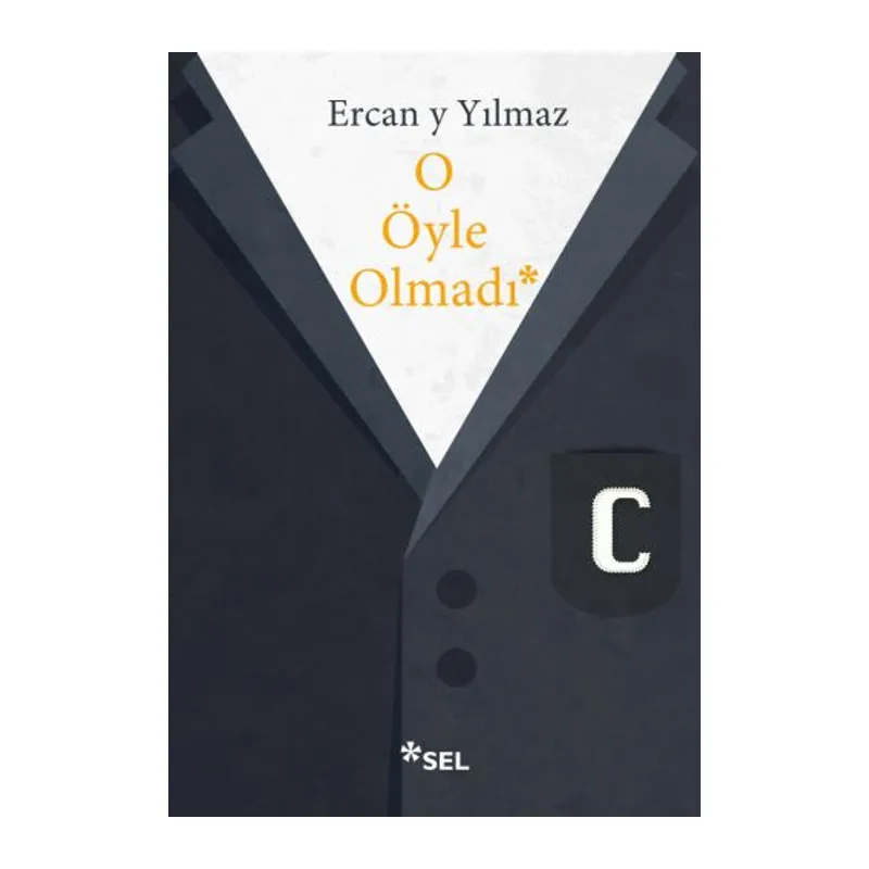 O Öyle Olmadı