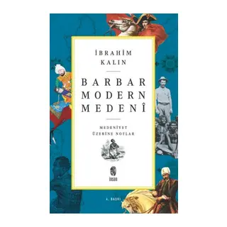 Barbar Modern Medeni - Medaniyet Üzerine Notlar