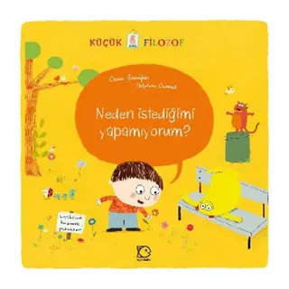 Küçük Filozof / Neden İstediğimi Yapamıyorum?