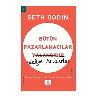 Bütün Pazarlamacılar Yalancıdır Hikaye Anlatır
