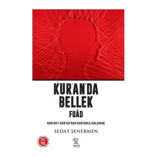Kur'an'da Bellek Fuad / Kur'an-ı Kur'an'dan Kur'anca Anlamak