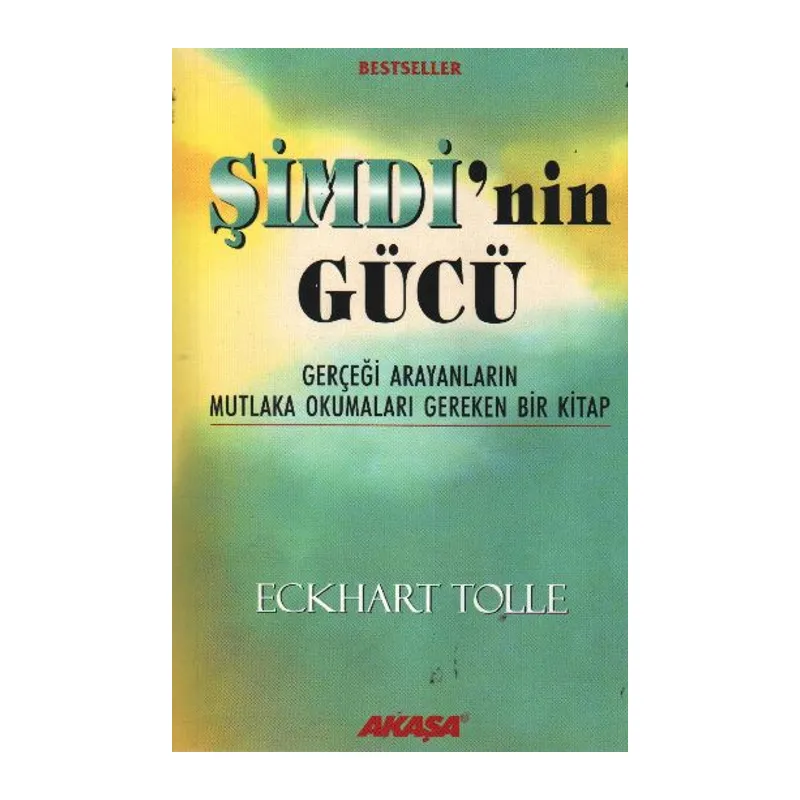 Şimdi'nin Gücü - Gerçeği Arayanların Mutlaka Okumaları Gereken Bir Kitap