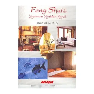 Feng Shui ile Yaşamını Yeniden Yarat