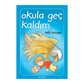 Okula Geç Kaldım!...