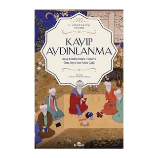 Kayıp Aydınlanma - Orta Asya'nın Altın Çağı
