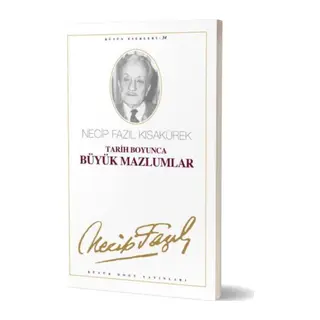 Tarih Boyunca Büyük Mazlumlar Necip Fazıl Bütün Eserleri Cilt 28