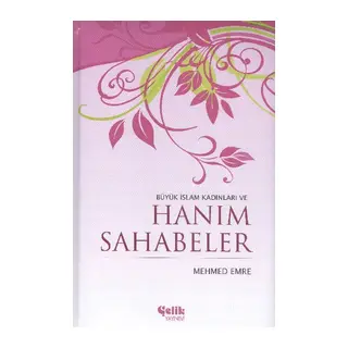Büyük İslam Kadınları ve Hanım Sahabeler (Ciltli)