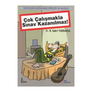 Çok Çalışmakla Sınav Kazanılmaz!