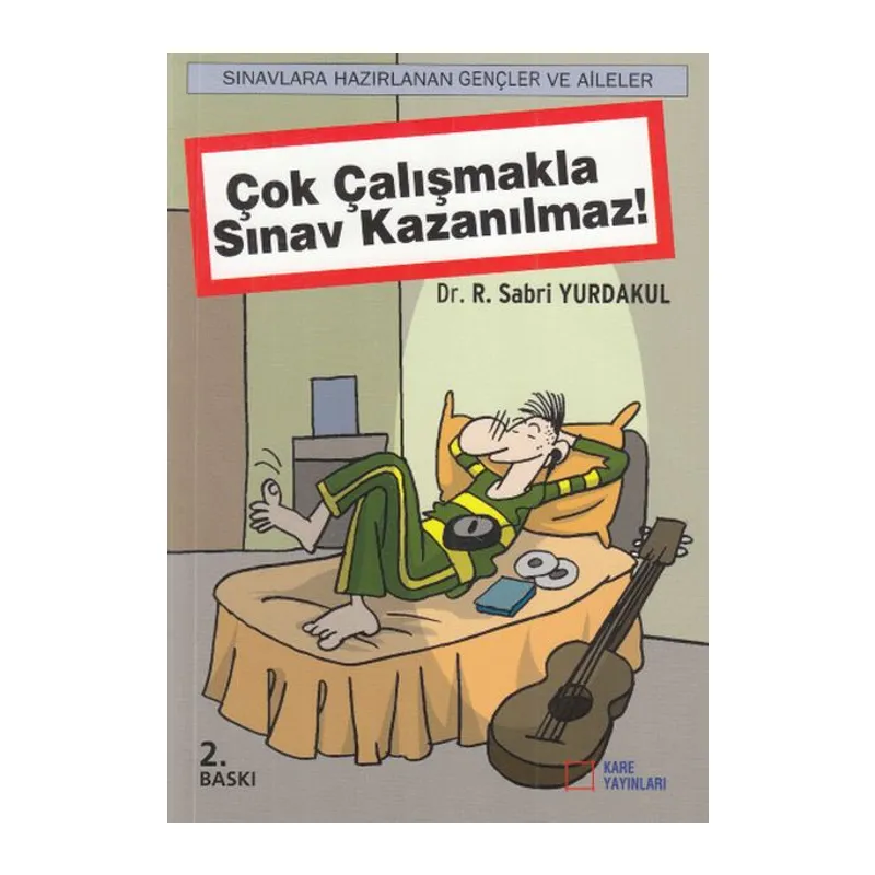 Çok Çalışmakla Sınav Kazanılmaz!