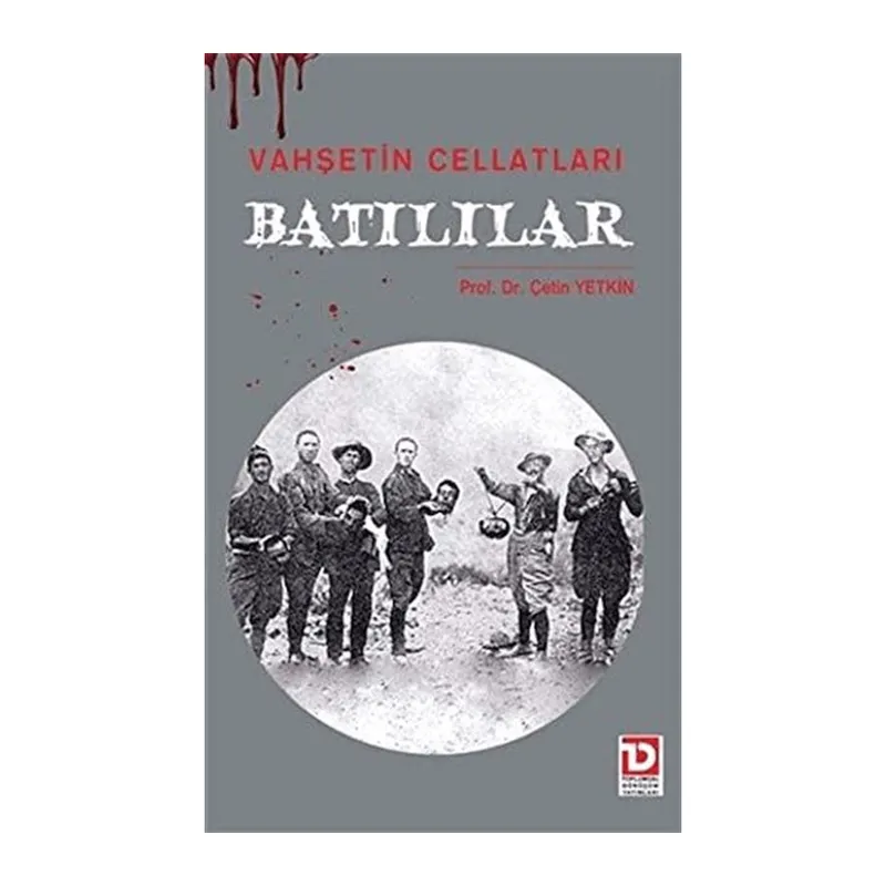 Vahşetin Cellatları Batılılar