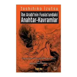 İbn Arabi'nin Fusus'undaki Anahtar-Kavramlar