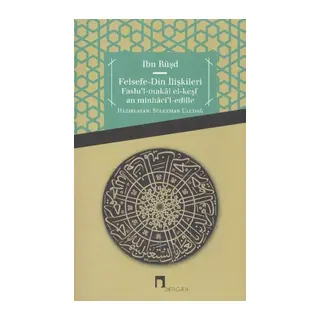 Felsefe - Din İlişkileri Faslu'l-Makal el-Keşfan minhaci'l-edille