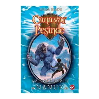 Canavar Peşinde 05 - Kar Canavarı Nanuk