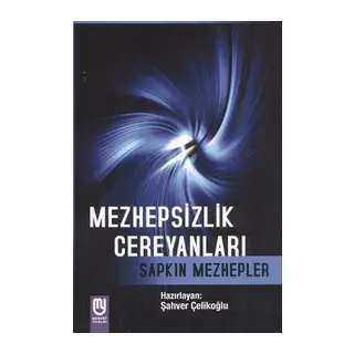 Mezhepsizlik Cereyanları Sapkın Mezhepler
