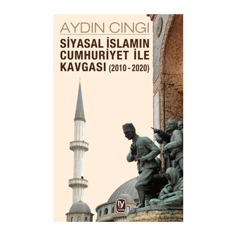 Siyasal İslamın Cumhuriyet ile Kavgası (2010-2020)