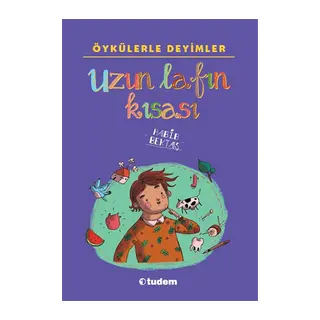 Öykülerle Deyimler - Uzun Lafın Kısası