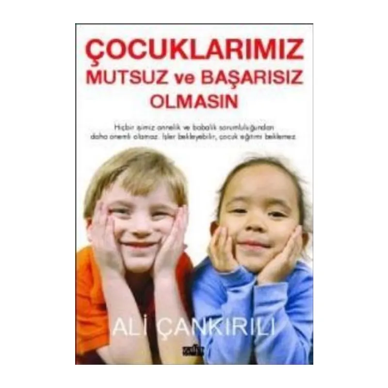 Çocuklarımız Mutsuz ve Başarısız Olmasın