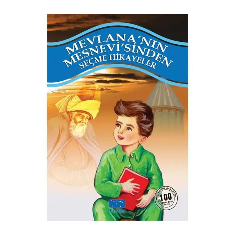 Mevlana'nın Mesnevi'sinden Seçme Hikayeler 100 Temel Eser 1. Kademe
