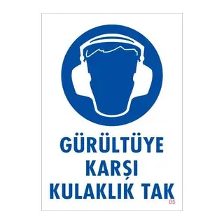 Gürültüye Karşı Kulaklık Tak Uyarı Levhası 25x35 KOD:5