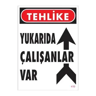 Yukarıda Çalışanlar Var Uyarı Levhası 25x35 KOD: 410
