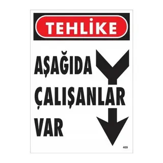 Tehlike Aşağıda Çalışanlar Var Uyarı Levhası 25x35 KOD:409