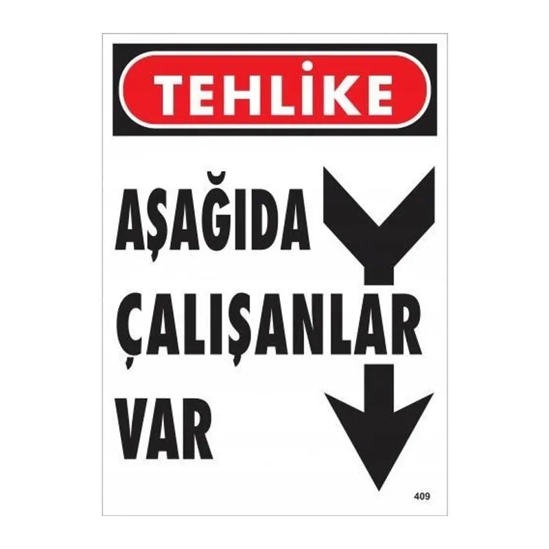 Tehlike Aşağıda Çalışanlar Var Uyarı Levhası 25x35 KOD:409