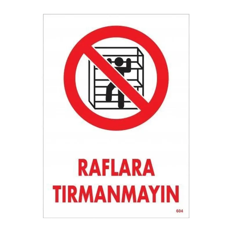 Raflara Tırmanmayın Uyarı Levhası 25x35 KOD:604